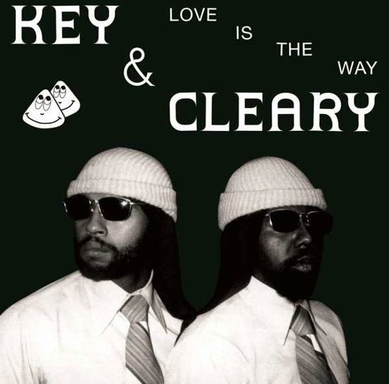 Love Is The Way - Key & Cleary - Musiikki - NOW AGAIN - 0659457517236 - torstai 6. joulukuuta 2018