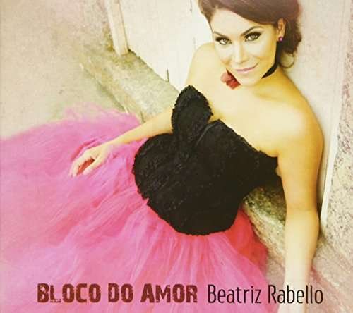 Bloco Do Amor - Beatriz Rabello - Música - TRATORE - 0723120970236 - 7 de julho de 2017