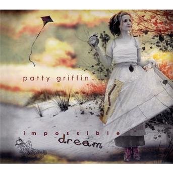Cover for Patty Griffin · Impossible Dream (CD) [Bonus Tracks edition] (2005)