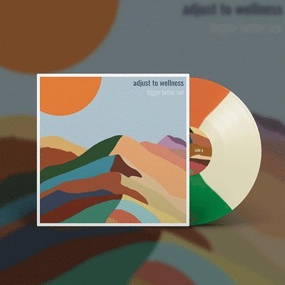 Cover for Bigger Better Sun · Adjust to Wellness (LP) (2021)