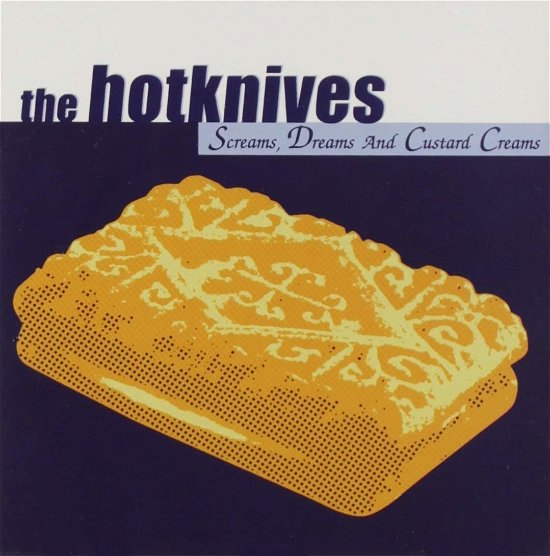 Cover for Hotknives · Screams, Dreams &amp; Custard Creams (CD) (2019)