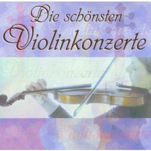 Die Schonsten Violinkonzerte (CD) (1999)