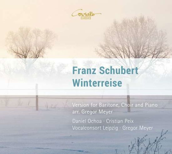 Winterreise - Schubert / Ochoa / Meyer - Musique - COVIELLO CLASSICS - 4039956917236 - 19 janvier 2018