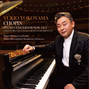 Cover for Yokoyama Yukio · Chopin: Piano  Concertos Nos.  Etc. (CD) [Japan Import edition] (2022)