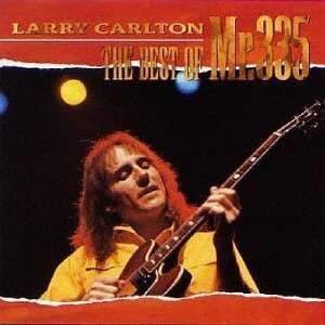 Cover for Larry Carlton · Best Of Mr. 335 (CD) [Japan Import edition] (2017)