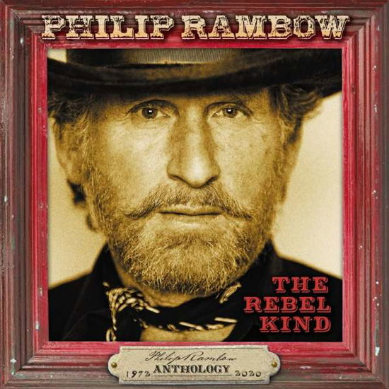 Rebel Kind - Anthology 1972-2020 - Philip Rambow - Musiikki - CHERRY RED - 5013929181236 - perjantai 5. kesäkuuta 2020