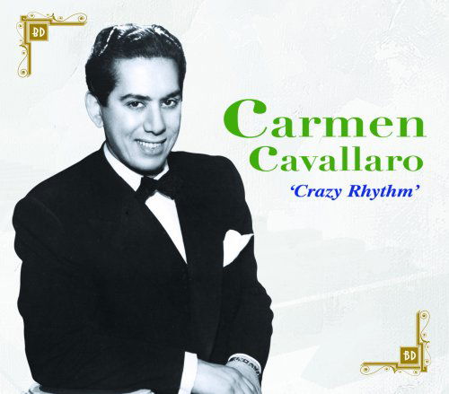 Cover for Cavallaro Carmen · Crazy Rhythm Bygone Days Pop / Rock (CD) (2009)