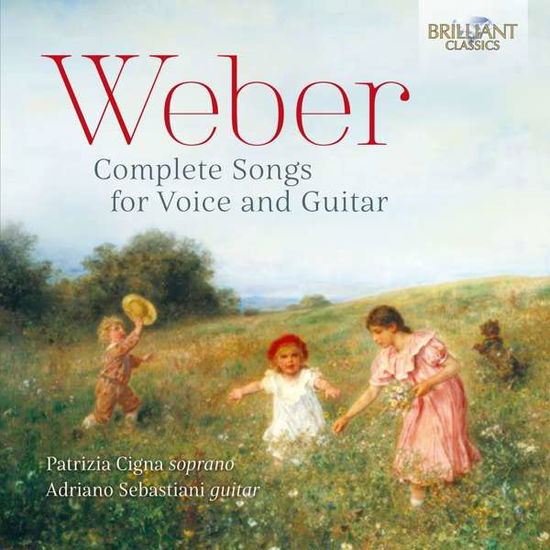 Complete Songs for Voice and Guitar - C.M. Von Weber - Musiikki - BRILLIANT CLASSICS - 5028421953236 - keskiviikko 27. joulukuuta 2017