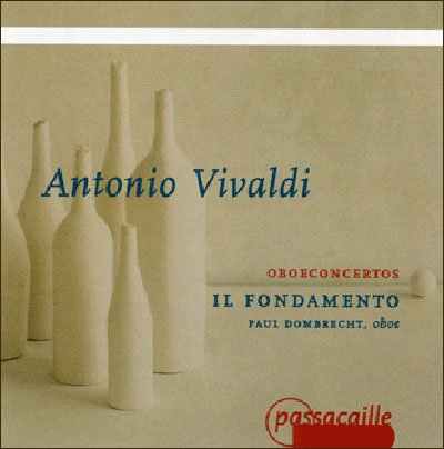 Vivaldi / Dombrecht / Il Fondamento · Concertos for Oboe Strings and Continuo (CD) (2000)