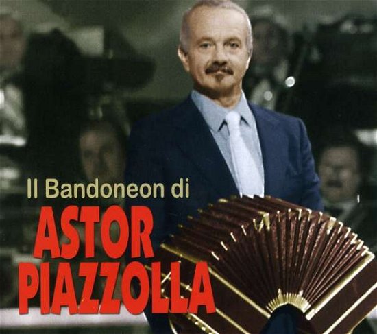 Cover for Astor Piazzolla · Il Bandoneon Di Astor Piazzolla (CD) (2007)