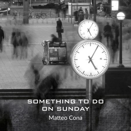 Cover for Matteo Cona · Something to Do on Sunday (CD) (2017)