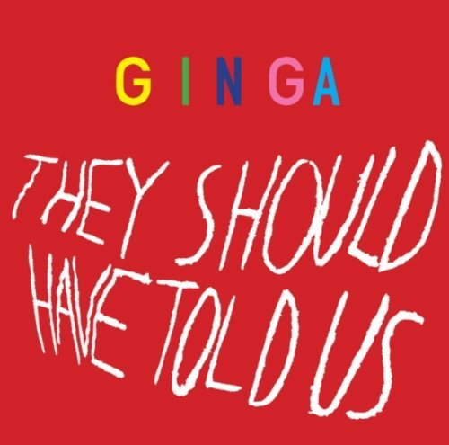 Cover for Ginga · They Should Have Told Us (CD) (2011)