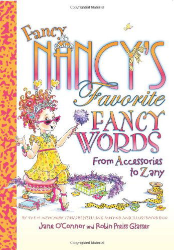 Cover for Jane O'Connor · Fancy Nancy's Favorite Fancy Words: From Accessories to Zany - Fancy Nancy (Hardcover Book) [3rd Printing edition] (2008)