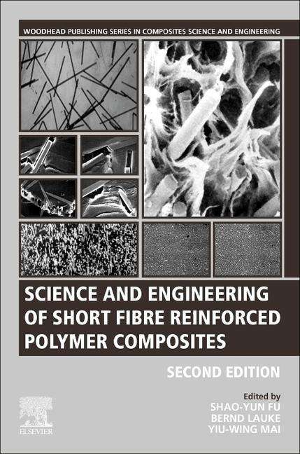 Science and Engineering of Short Fibre-Reinforced Polymer Composites - Woodhead Publishing Series in Composites Science and Engineering - Fu, Shao-yun (Chinese Academy of Sciences, China) - Books - Elsevier Science & Technology - 9780081026236 - August 27, 2019
