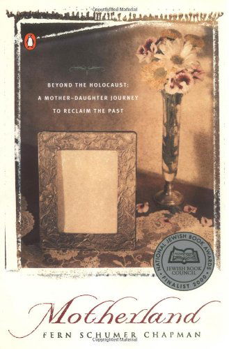 Motherland: Beyond the Holocaust: a Mother-daughter Journey to Reclaim the Past - Fern Schumer Chapman - Böcker - Penguin Books - 9780140286236 - 1 april 2001