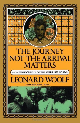Cover for Leonard Woolf · The Journey Not the Arrival Matters: an Autobiography of the Years 1939 to 1969 (Taschenbuch) (1989)