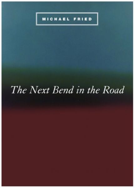 Cover for Michael Fried · The Next Bend in the Road - Phoenix Poets (Hardcover Book) (2004)