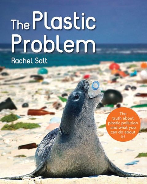 Cover for Rachel Salt · The Plastic Problem (Hardcover Book) (2019)