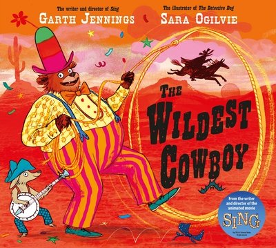 The Wildest Cowboy - Garth Jennings - Bøger - Pan Macmillan - 9780230769236 - 5. oktober 2017