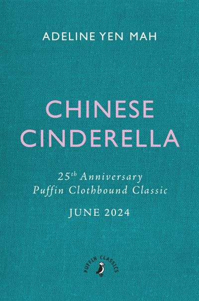 Cover for Adeline Yen Mah · Chinese Cinderella - Puffin Clothbound Classics (Gebundenes Buch) (2024)