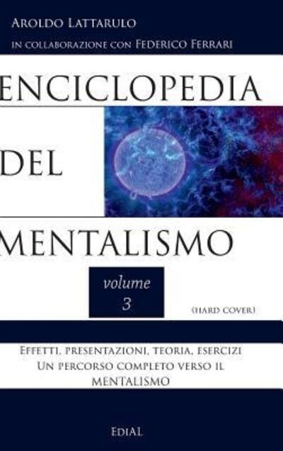 Cover for Aroldo Lattarulo · Enciclopedia del Mentalismo vol. 3 Hard Cover (Hardcover Book) (2018)