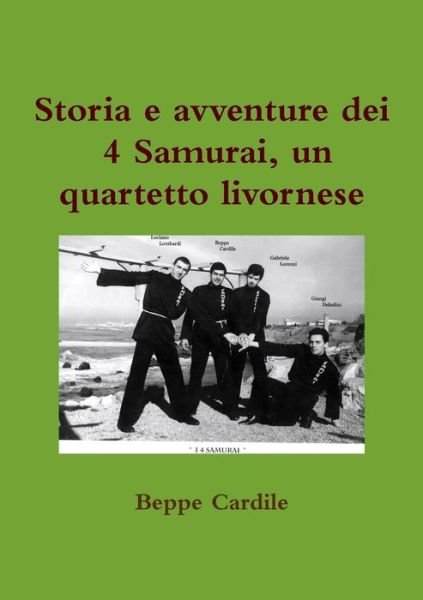 Cover for Beppe Cardile · Storia e avventure dei 4 Samurai (Taschenbuch) (2019)
