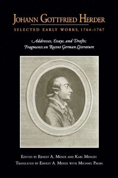 Cover for Johann Gottfried Herder · Johann Gottfried Herder: Selected Early Works, 1764-1767: Addresses, Essays, and Drafts; Fragments on Recent German Literature (Taschenbuch) (1992)