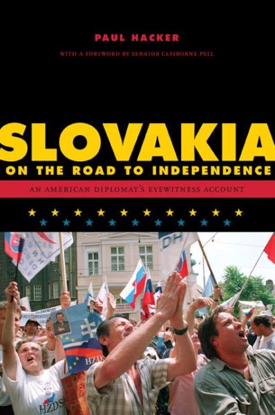 Cover for Paul Hacker · Slovakia on the Road to Independence - ADST-DACOR Diplomats and Diplomacy Series (Hardcover Book) (2010)