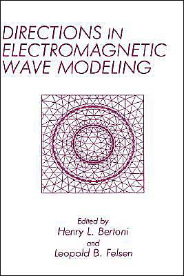 Henry L Bertoni · Directions in Electromagnetic Wave Modeling (Hardcover bog) [1991 edition] (1992)