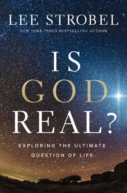 Cover for Lee Strobel · Is God Real?: Exploring the Ultimate Question of Life (Paperback Book) [ITPE edition] (2023)