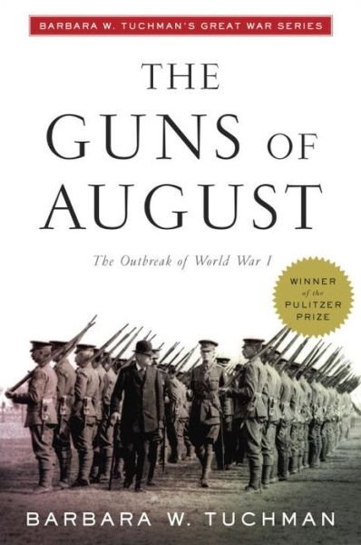 The Guns of August (Modern Library 100 Best Nonfiction Books) - Barbara W. Tuchman - Bøker - Random House Trade Paperbacks - 9780345386236 - 8. mars 1994