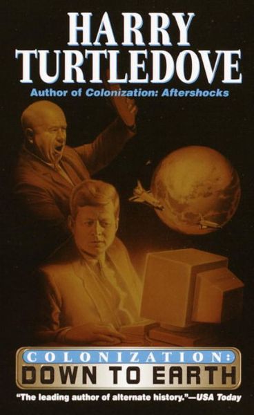 Down to Earth (Colonization, Book 2) - Harry Turtledove - Books - Del Rey - 9780345430236 - January 2, 2001