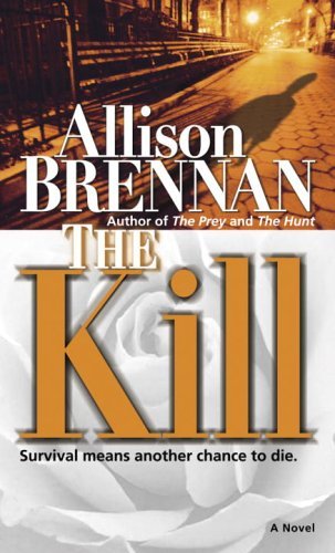 Cover for Allison Brennan · The Kill: a Novel (Predator Trilogy) (Paperback Bog) [A edition] (2006)
