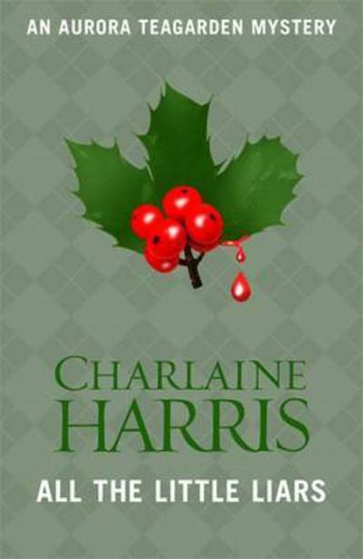Cover for Charlaine Harris · All the Little Liars - Aurora Teagarden Mysteries (Paperback Bog) (2017)