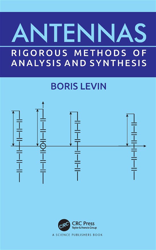 Cover for Boris Levin · Antennas: Rigorous Methods of Analysis and Synthesis (Inbunden Bok) (2021)