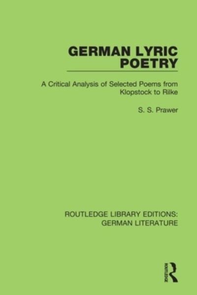 Cover for Siegbert Prawer · German Lyric Poetry: A Critical Analysis of Selected Poems from Klopstock to Rilke - Routledge Library Editions: German Literature (Paperback Book) (2021)