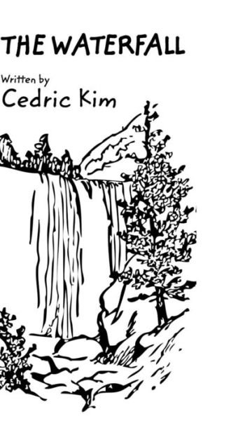 Cover for Cedric Kim · The Waterfall (Hardcover Book) (2024)