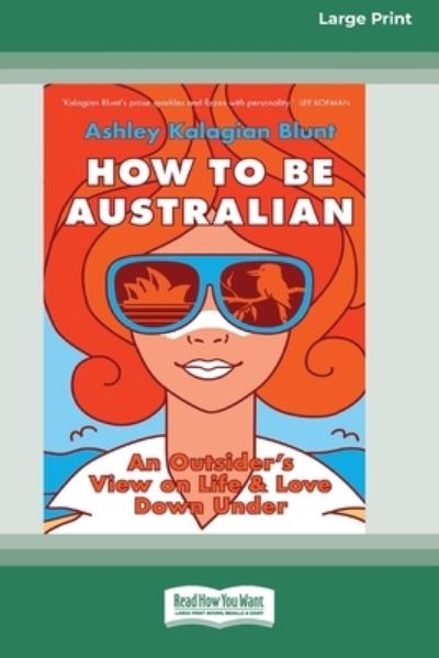 Cover for Ashley Kalagian Blunt · How to Be Australian [Standard Large Print 16 Pt Edition] (Paperback Book) (2020)