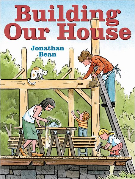 Cover for Jonathan Bean · Building Our House (Inbunden Bok) (2013)