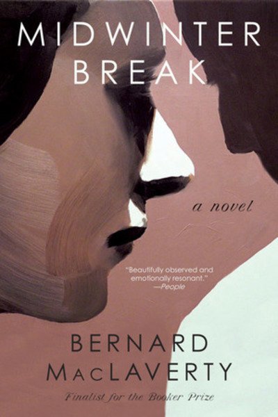 Cover for Bernard MacLaverty · Midwinter Break: A Novel (Taschenbuch) (2018)