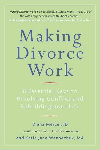 Cover for Diana Mercer · Making Divorce Work: 8 Essential Keys to Resolving Conflict and Rebuilding Your Life (Paperback Book) (2010)