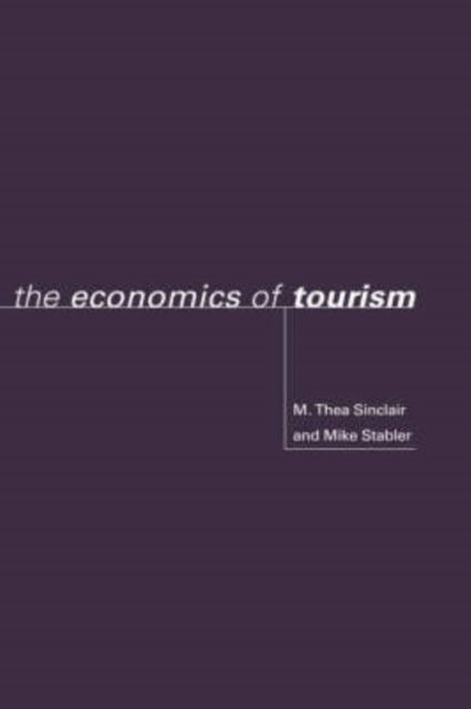 Cover for Sinclair, M. Thea (University of Kent, UK) · The Economics of Tourism - Routledge Advances in Tourism (Gebundenes Buch) (1997)