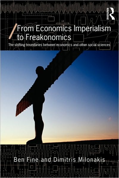 From Economics Imperialism to Freakonomics: The Shifting Boundaries between Economics and other Social Sciences - Economics as Social Theory - Ben Fine - Books - Taylor & Francis Ltd - 9780415423236 - April 9, 2009