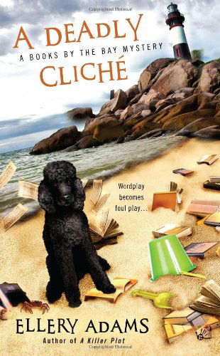 Cover for Ellery Adams · A Deadly Cliche (A Books by the Bay Mystery) (Taschenbuch) [Complete Numbers Starting with 1, 1st Ed edition] (2011)