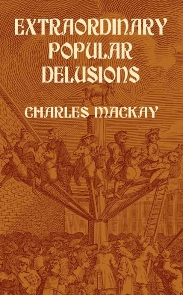 Cover for Charles Mackay · Extraordinary Popular Delusions (Paperback Bog) (2003)
