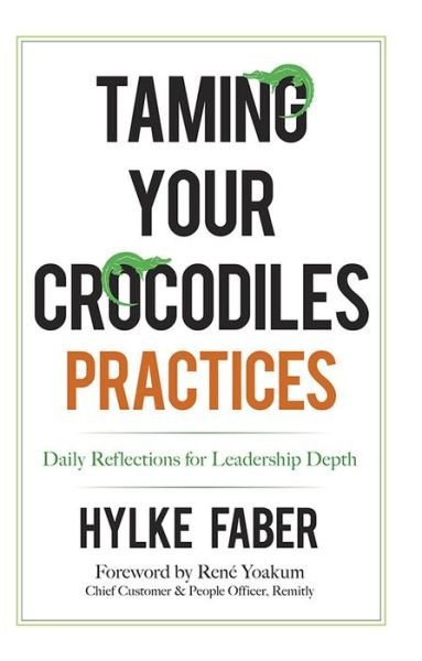Cover for Hylke Faber · Taming Your Crocodiles Practices: Daily Reflections for Leadership Depth (Pocketbok) (2020)