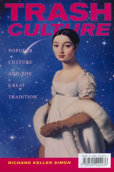 Cover for Richard Keller Simon · Trash Culture: Popular Culture and the Great Tradition (Paperback Book) (1999)
