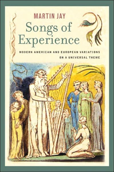 Cover for Martin Jay · Songs of Experience: Modern American and European Variations on a Universal Theme (Paperback Book) (2005)