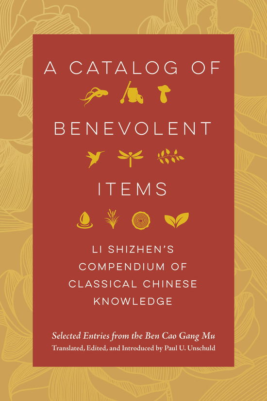 Cover for Li Shizhen · A Catalog of Benevolent Items: Li Shizhen's Compendium of Classical Chinese Knowledge (Hardcover Book) (2024)