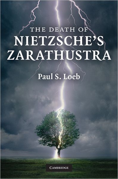 Cover for Loeb, Paul S. (University of Puget Sound, Washington) · The Death of Nietzsche's Zarathustra (Hardcover Book) (2010)